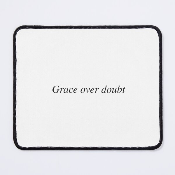 Item preview, Grace over doubt designed and sold by AnotherSaying.