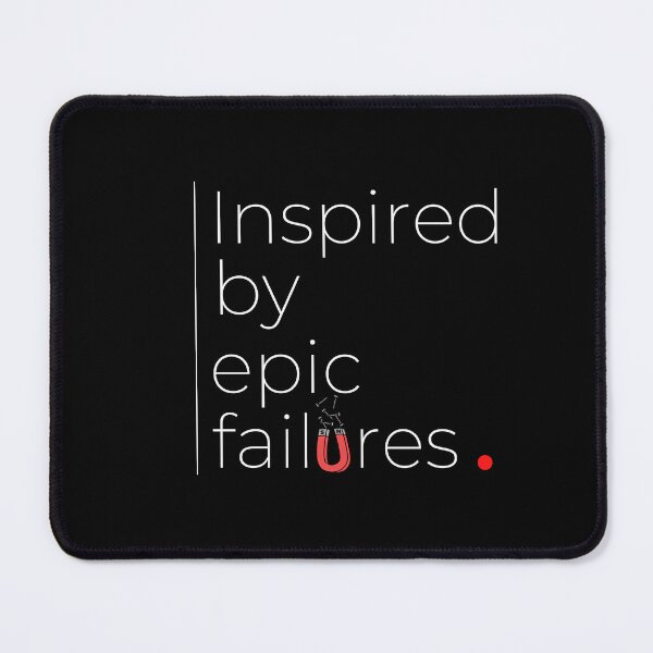 Item preview, Inspired By Epic Failures Motivational Quote designed and sold by DesignsCreative.