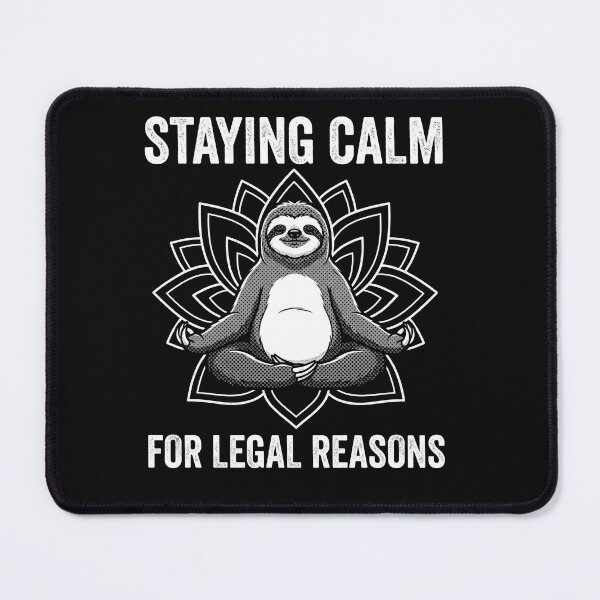 Item preview, Staying Calm For Legal Reasons Sloth Zen Yoga designed and sold by AdyKurniawan.