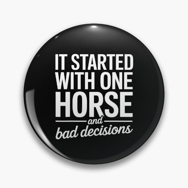 Item preview, It Started With One Horse And Bad Decisions designed and sold by caruku666.