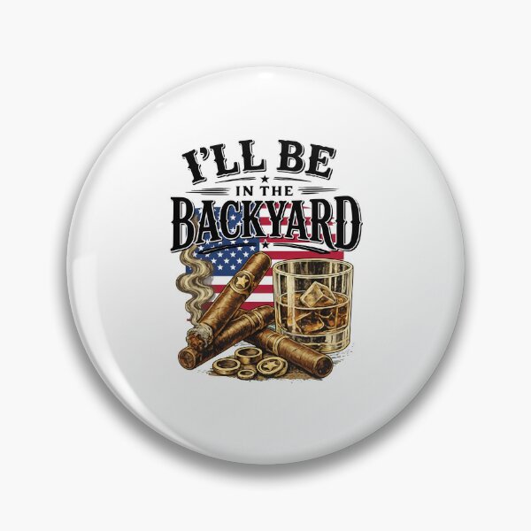 Item preview, I'll Be in The Backyard Cigar and Bourbon Retro Vintage designed and sold by thomas-frame.