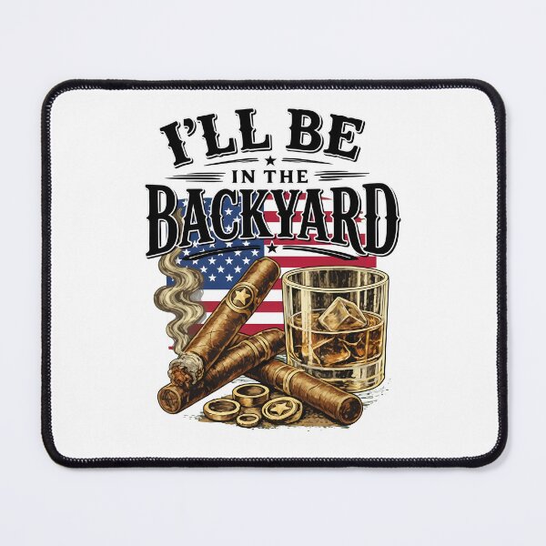 Item preview, I'll Be in The Backyard Cigar and Bourbon Retro Vintage designed and sold by thomas-frame.