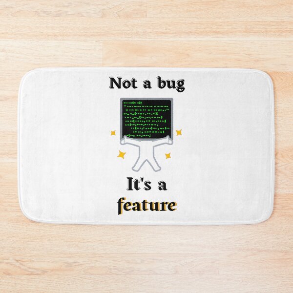 Item preview, Not a Bug It's a Feature - Funny Programmer Gamer Design designed and sold by DataNataDesigns.