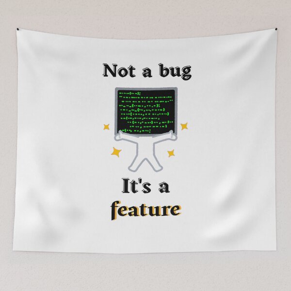 Item preview, Not a Bug It's a Feature - Funny Programmer Gamer Design designed and sold by DataNataDesigns.