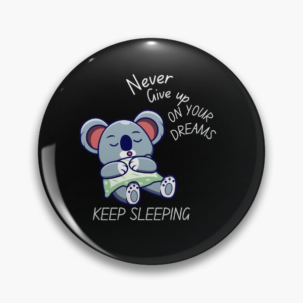 Item preview, Never Give Up Keep Sleeping Funny Koala Dreamer designed and sold by SoftAuraStudi0.