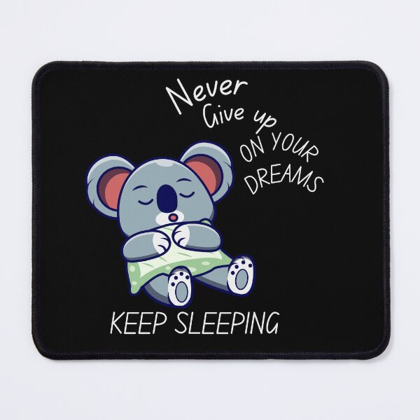 Item preview, Never Give Up Keep Sleeping Funny Koala Dreamer designed and sold by SoftAuraStudi0.