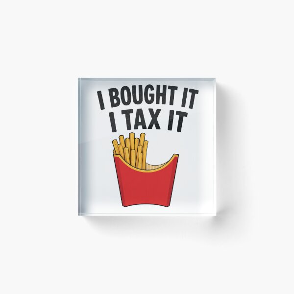 Item preview, I BOUGHT IT I TAX IT FATHER JOKE designed and sold by vecart34.