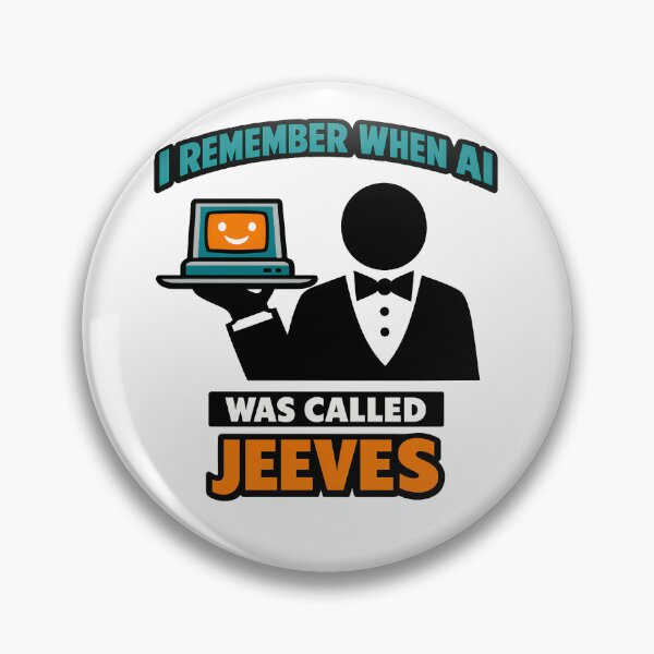 Item preview, When AI Was Just Jeeves Funny Tech Nostalgia Design designed and sold by TeeTimeTreasure.