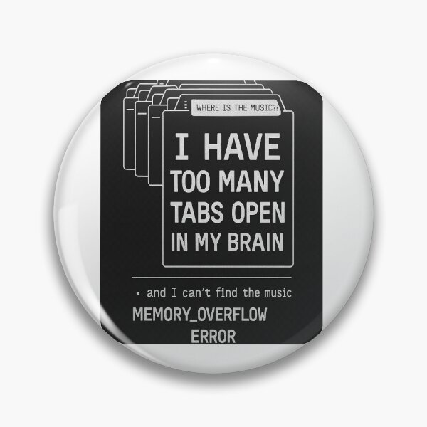 Item preview, Too Many Brain Tabs Open Funny Design designed and sold by NoNameDrops.