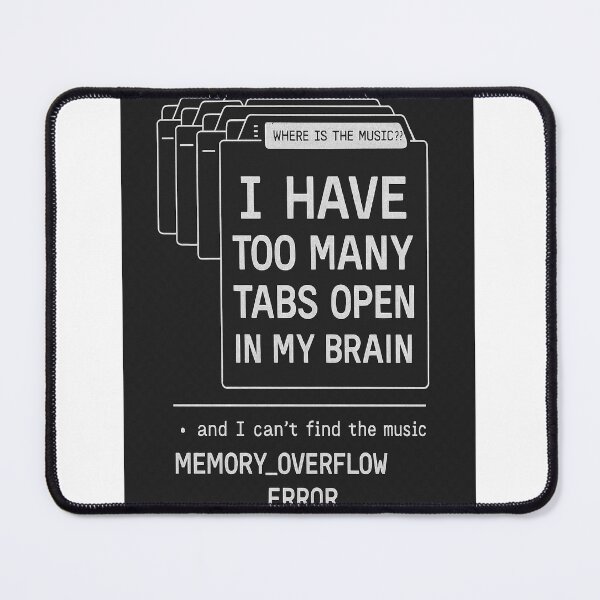 Item preview, Too Many Brain Tabs Open Funny Design designed and sold by NoNameDrops.