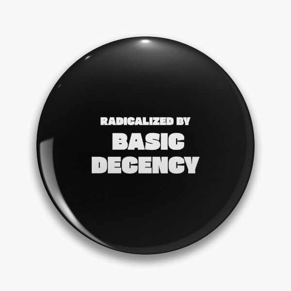 Item preview, Radicalized By Basic Decency - Pink Social Justice Slogan designed and sold by Inspirationmotivation.