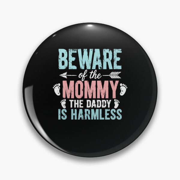 Item preview, Beware Of The Mommy The Daddy Is Harmless New Parent Humor Expecting Parents First Time Parents designed and sold by FormalDehyena.
