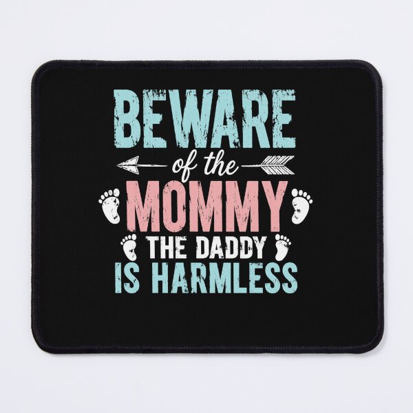 Item preview, Beware Of The Mommy The Daddy Is Harmless New Parent Humor Expecting Parents First Time Parents designed and sold by FormalDehyena.
