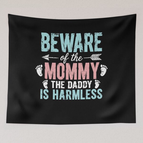 Item preview, Beware Of The Mommy The Daddy Is Harmless New Parent Humor Expecting Parents First Time Parents designed and sold by FormalDehyena.