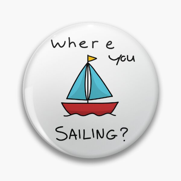 Item preview, Where You Sailing designed and sold by DoodleQuery.