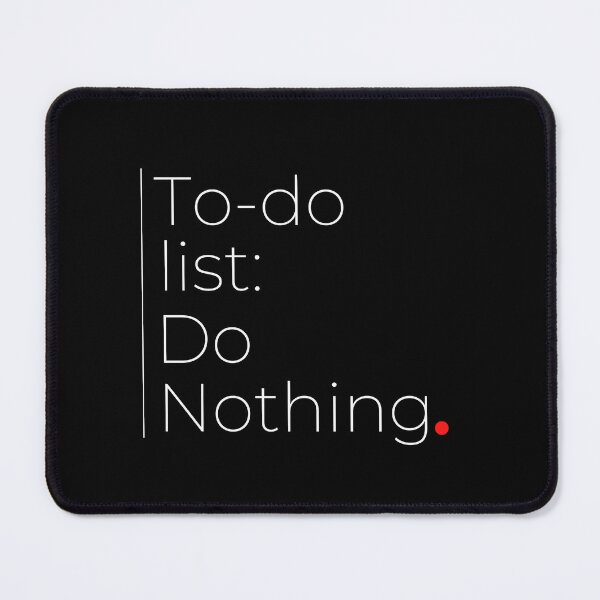 Item preview, To Do List Do Nothing Funny Lazy Minimalist Quote designed and sold by DesignsCreative.