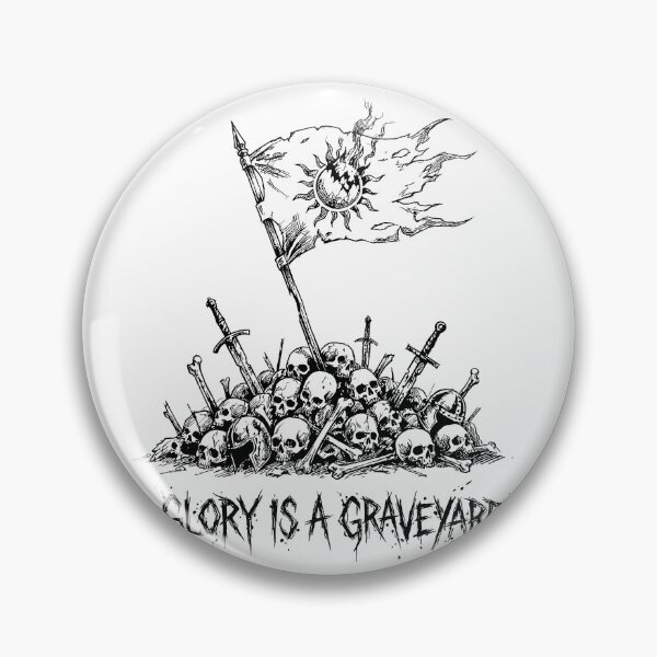 Item preview, Eternal War Glory Is A Graveyard - Grimdark designed and sold by bapupa.