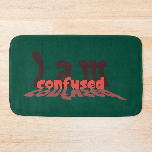 Item preview, I Am Confused - Mirror Reflection Typography Relatable Quote designed and sold by Ihor Ivanov.