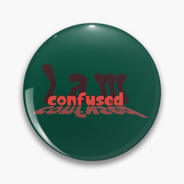 Item preview, I Am Confused - Mirror Reflection Typography Relatable Quote designed and sold by Ihor Ivanov.