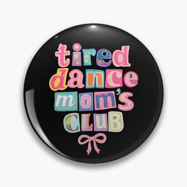 Item preview, Tired Dance Mom's Club designed and sold by archerxhood.