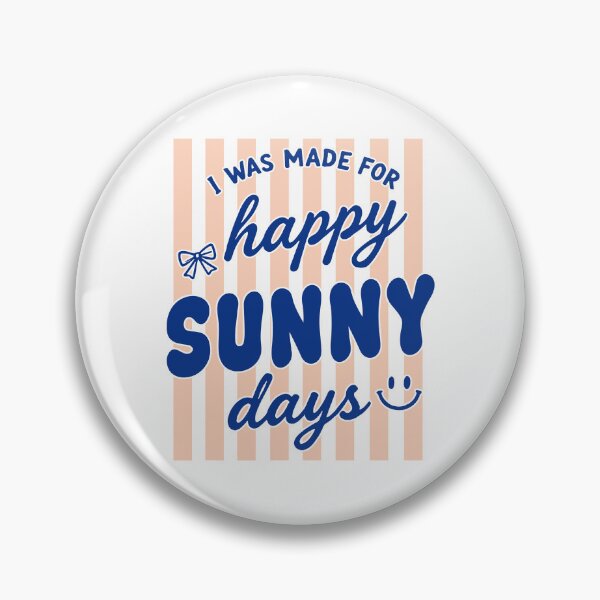 Item preview, I Was Made For Happy Sunny Days designed and sold by archerxhood.