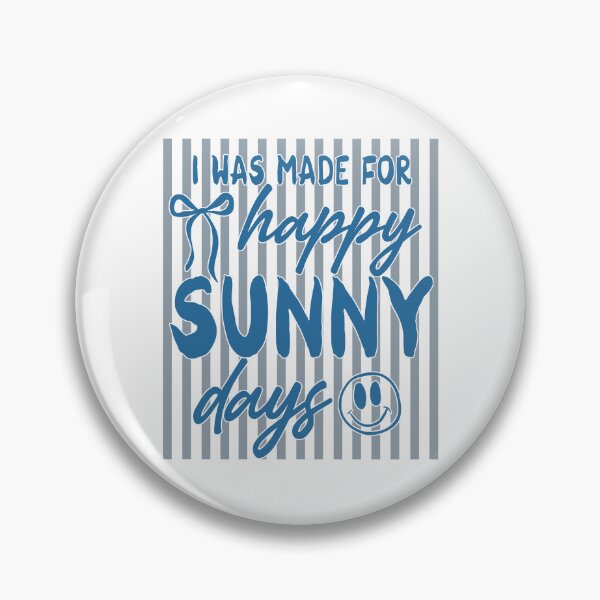 Item preview, I Was Made For Happy Sunny Days designed and sold by archerxhood.