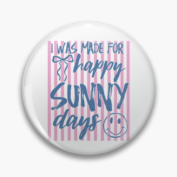 Item preview, I Was Made For Happy Sunny Days designed and sold by archerxhood.