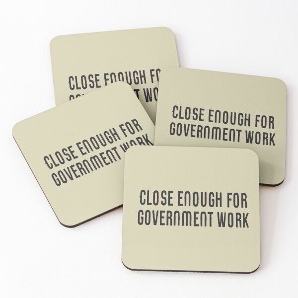 Item preview, Close Enough For Government Work | Civil Servant Joke designed and sold by CreativeTwins.