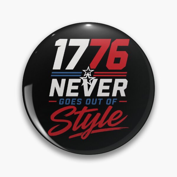 Item preview, 1776 Never Goes Out Of Style Patriotic USA Design designed and sold by PMDesignStudio.