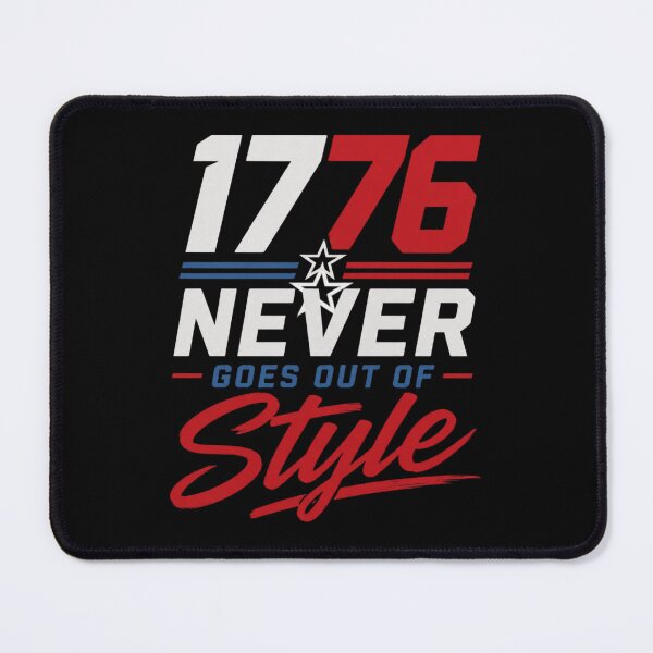 Item preview, 1776 Never Goes Out Of Style Patriotic USA Design designed and sold by PMDesignStudio.