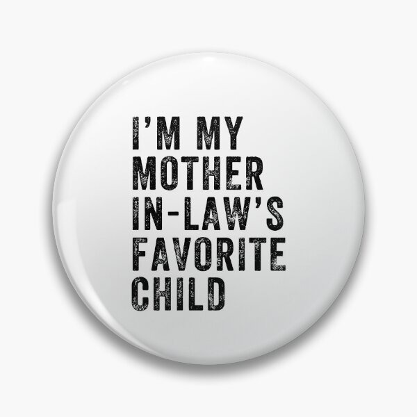 Item preview, I'm My Mother In Laws Favorite Child designed and sold by Nonconformking.