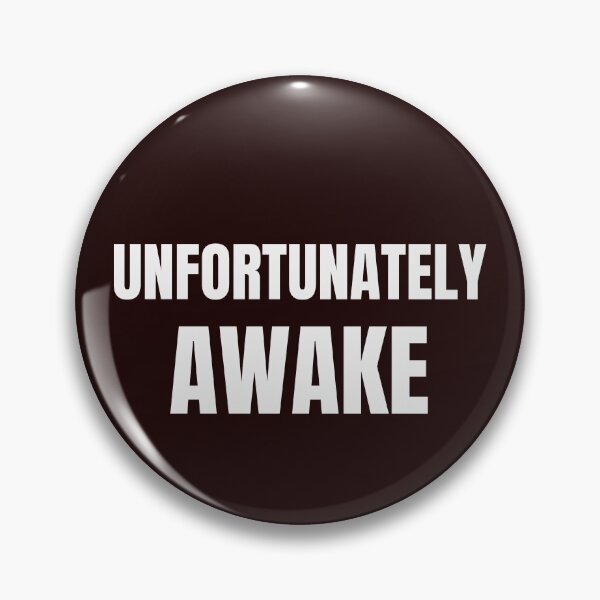 Item preview, Unfortunately Awake – Funny Tired Person Quote designed and sold by ArtPer-design.