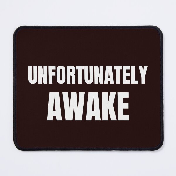 Item preview, Unfortunately Awake – Funny Tired Person Quote designed and sold by ArtPer-design.