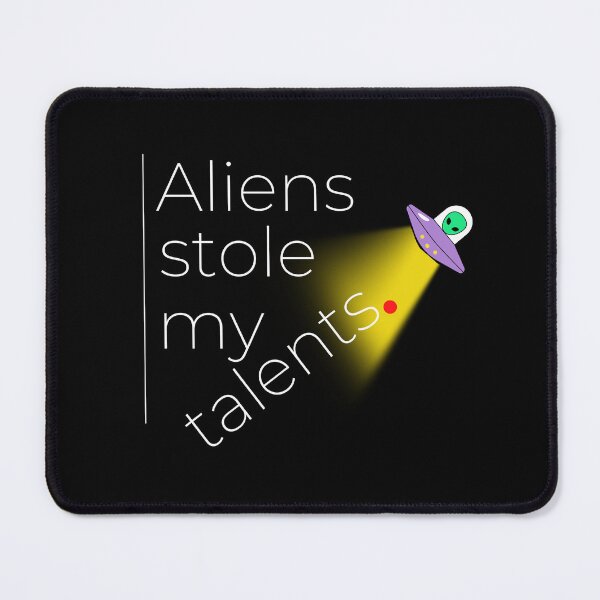 Item preview, Aliens Stole My Talents Funny UFO Sci Fi Minimalist Quote designed and sold by DesignsCreative.