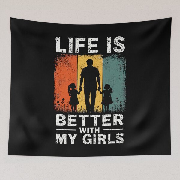 Item preview, Life Is Better With My Girls Father Dad Daughters Family Gift designed and sold by FormalDehyena.