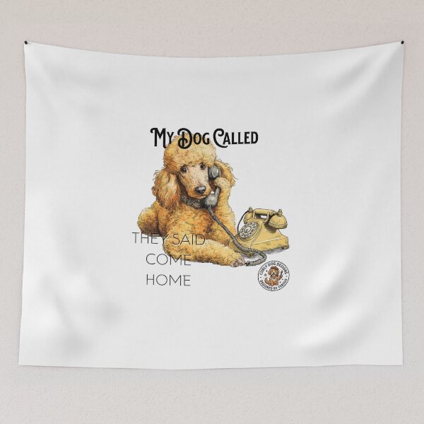 Item preview, My Dog Called They Said Come Home Funny Poodle Phone T-Shirt designed and sold by CurlyDogDesigns.