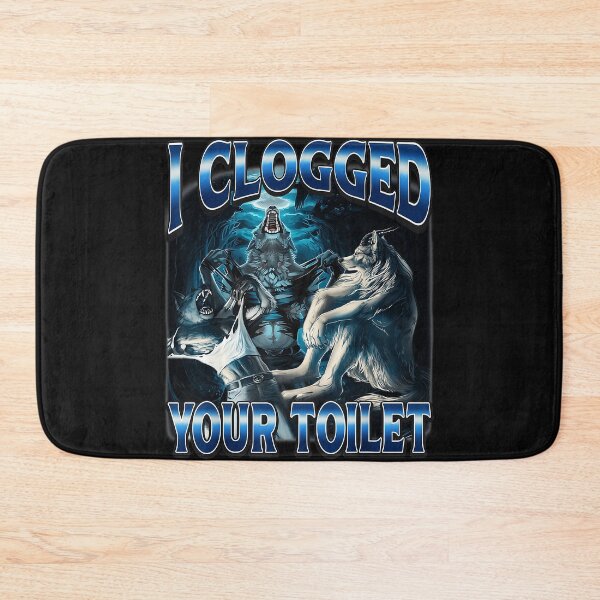 Item preview, I Clogged Your Toilet Funny Bathroom Humor Rude Joke designed and sold by AmaXONIC.