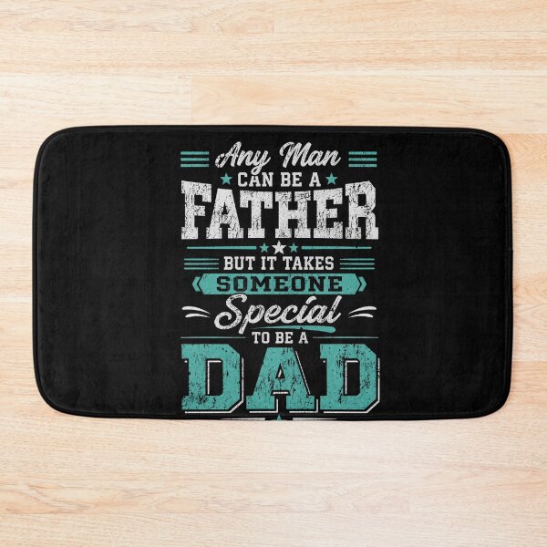 Item preview, Any Man Can Be A Father But It Takes Someone Special To Be A Dad Fatherhood Quote For Dad designed and sold by FormalDehyena.
