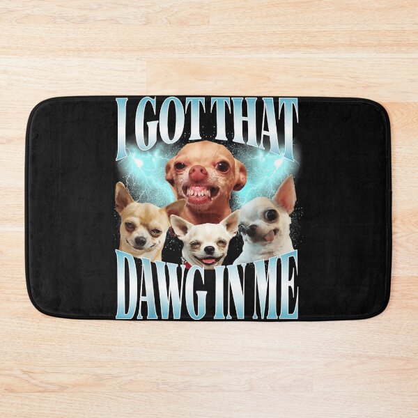 Item preview, I Got That Dawg In Me Chihuahua Dog Lover Pet Owner designed and sold by AmaXONIC.