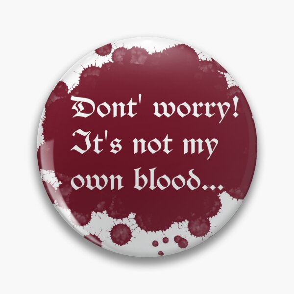 Item preview, Don't worry: Not My Blood designed and sold by reibeast.
