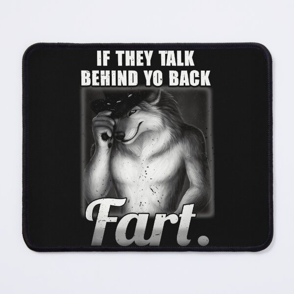 Item preview, If They Talk Behind Yo Back Fart. Funny Wolf Furry Gossip Humor designed and sold by AmaXONIC.
