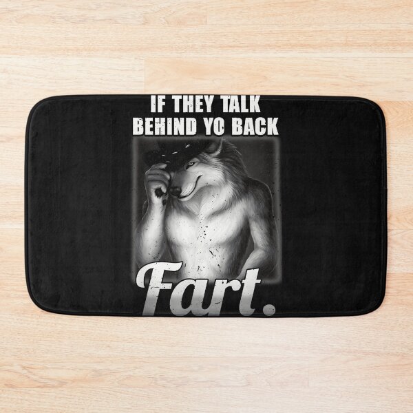 Item preview, If They Talk Behind Yo Back Fart. Funny Wolf Furry Gossip Humor designed and sold by AmaXONIC.