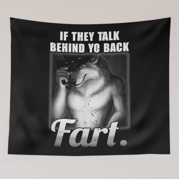 Item preview, If They Talk Behind Yo Back Fart. Funny Wolf Furry Gossip Humor designed and sold by AmaXONIC.