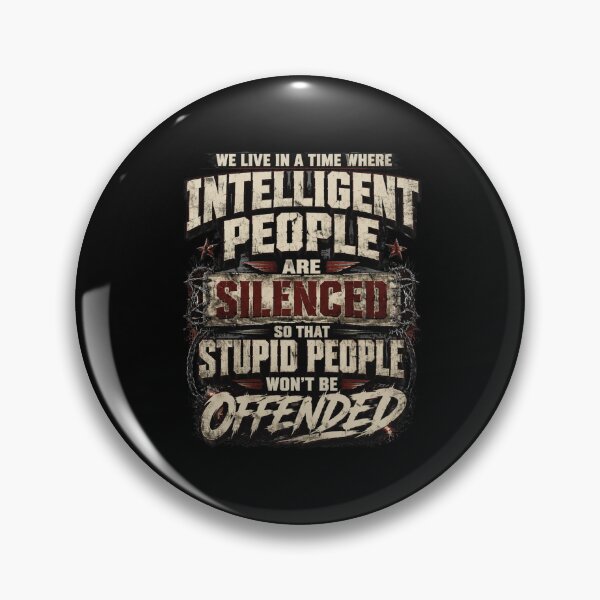 Item preview, We Live In A Time Where Intelligent People Are Silenced So That Stupid People Won't Be Offended Social Commentary Quote Free Thinker designed and sold by FormalDehyena.