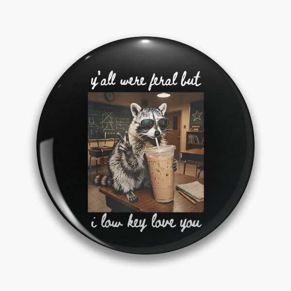 Item preview, Y'all Were Feral But I Low Key Love You designed and sold by Nonconformking.