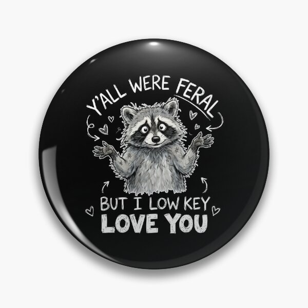 Item preview, Y'all Were Feral But I Low Key Love You designed and sold by Nonconformking.
