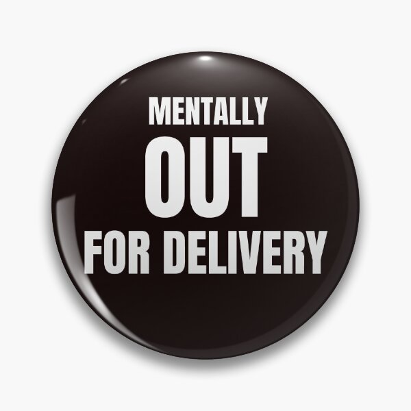 Item preview, Mentally Out for Delivery – Funny Burnout & Exhaustion Quote designed and sold by ArtPer-design.