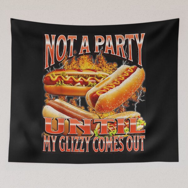 Item preview, Not A Party Until My Glizzy Comes Out Hot Dog Party Glizzy Humor Barbecue Lover designed and sold by AmaXONIC.