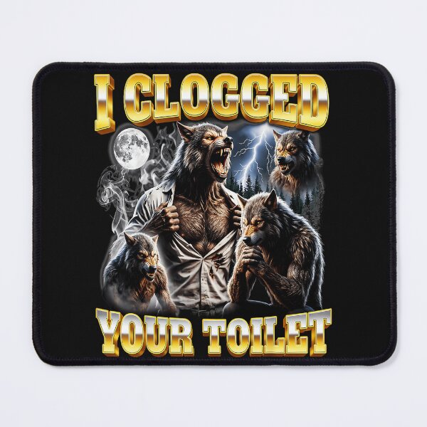 Item preview, I Clogged Your Toilet Werewolf Humor Gag Gift Fantasy designed and sold by AmaXONIC.