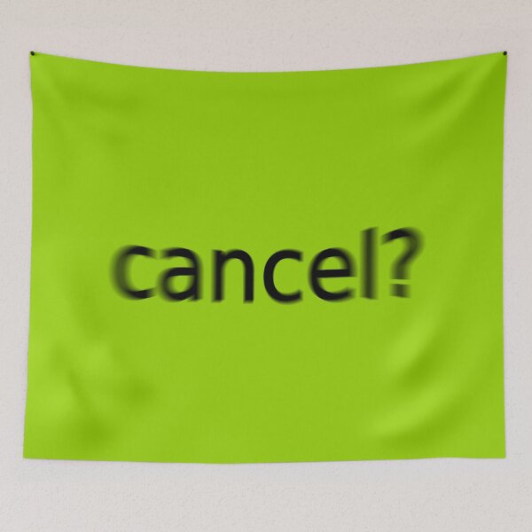 Item preview, Cancel Supreme Green Question Unique Artwork Sign designed and sold by Doctor Schtrudel.